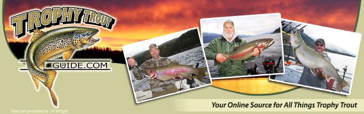 Trophy Trout Guide - Your Source for All Things Trophy Trout!